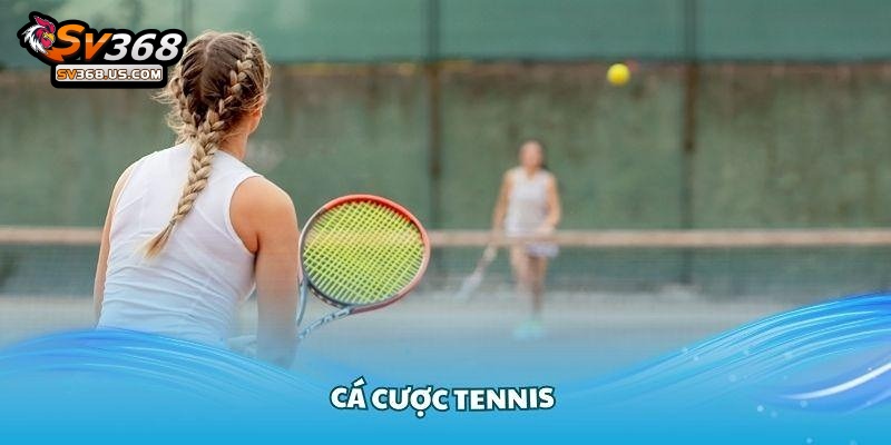 Cá Cược Tennis – Loại Hình Thể Thao Hấp Dẫn 2025 2 Loại hình cá độ thể thao đặc sắc này đang ngày càng trở nên phổ biến